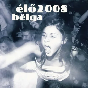 Élő 2008 by Bëlga