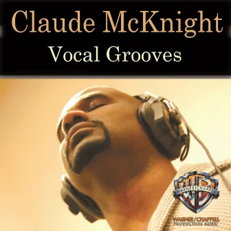 Claude McKnight: Vocal Grooves by Claude McKnight