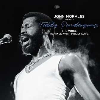 John Morales Presents Teddy Pendergrass: The Voice - Remixed With Philly Love by 