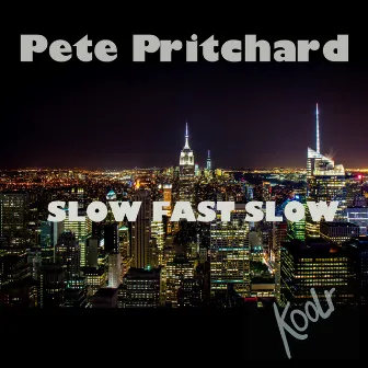 Slow Fast Slow by Pete Pritchard