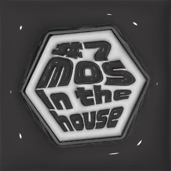 #7 In the house by MOS