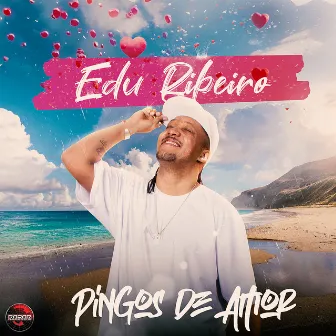 Pingos de Amor by Edu Ribeiro