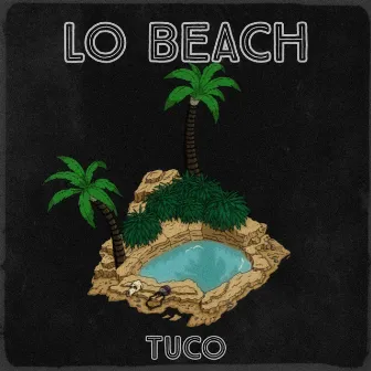 Lo Beach by TUCO