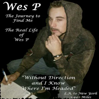 The Journey to Find Me: The Real Life of Wes P by 