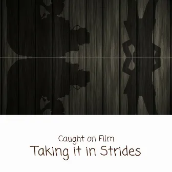 Caught on Film by Taking It in Strides