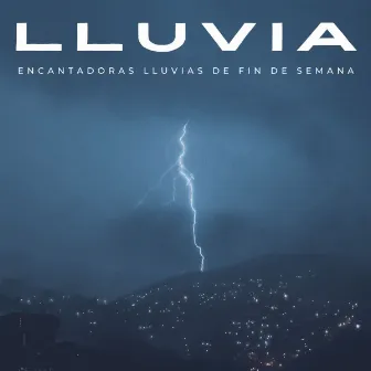 Lluvia: Encantadoras Lluvias De Fin De Semana by Tecnología del sueño