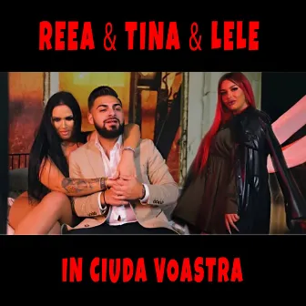 In ciuda voastra by Reea & Tina