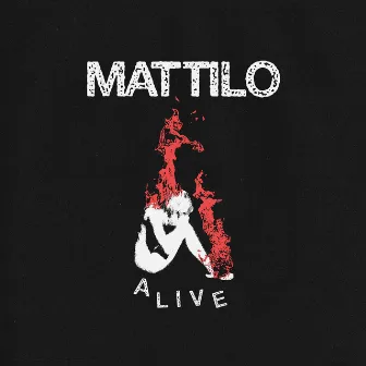 ALIVE by Mattilo