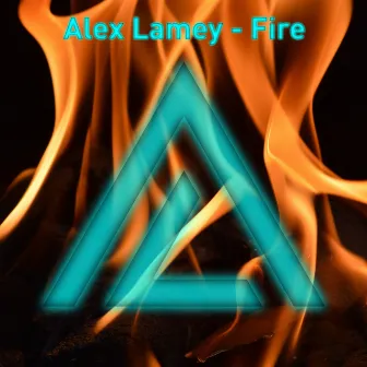 Fire by Alex Lamey