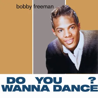 Do You Wanna Dance by Bobby Freeman