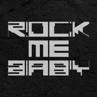 Rock Me Baby by Arkantos