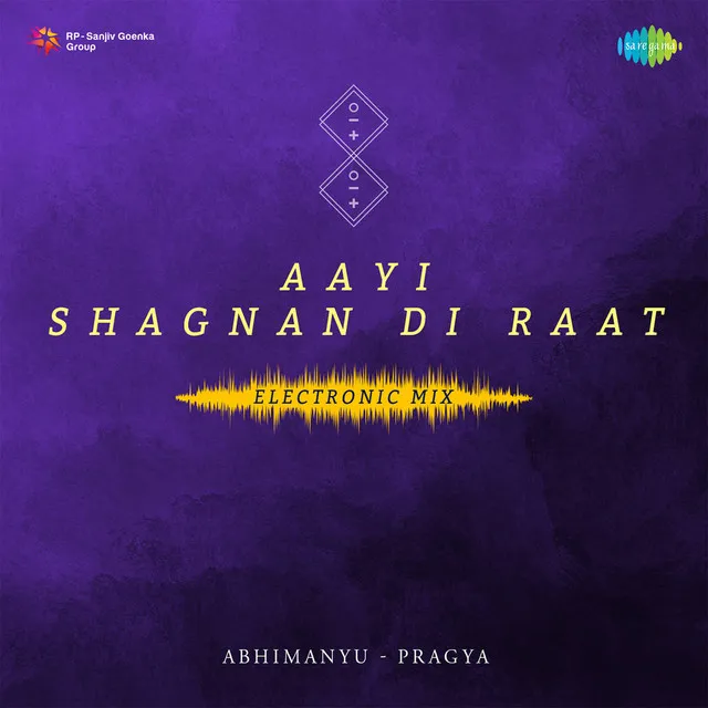 Aayi Shagnan Di Raat (Electronic Mix)