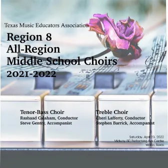 Texas Music Educators Association Region 8 Middle School Choirs 2021-2022 by Texas Music Educators Association Region 8 Middle School Tenor-Bass Choir