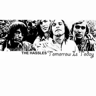 Tomorrow Is Today by The Hassles