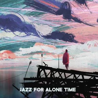 Jazz for Alone Time: Soothing City by Night by Night Jazz Party Universe