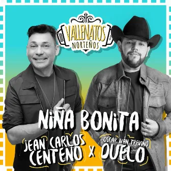 Niña Bonita (feat. Oscar Iván Treviño) by Vallenatos Norteños