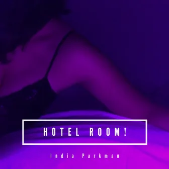 Hotel Room! by India Parkman