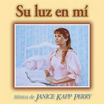 Su Luz En Mi by Janice Kapp Perry