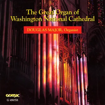 The Great Organ of Washington National Cathedral by Douglas Major