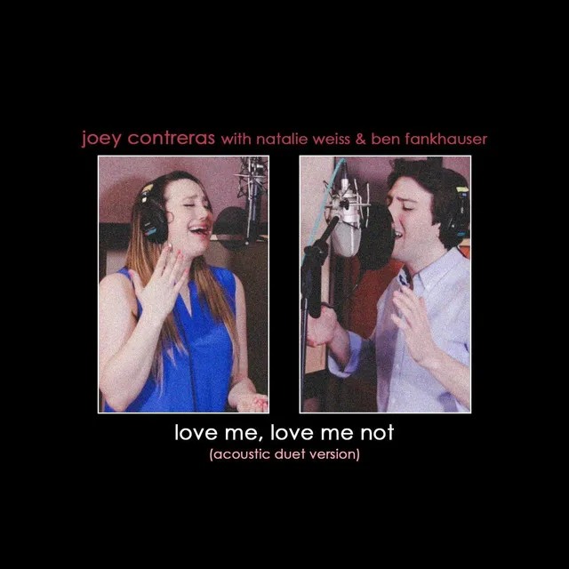 Love Me, Love Me Not (Acoustic Duet Version)