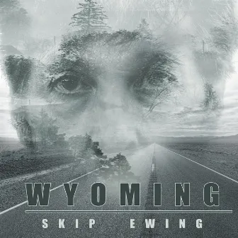 Wyoming by Skip Ewing