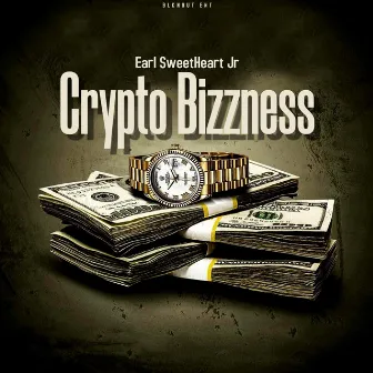 Crypto Bizzness by Earl Sweetheart JR