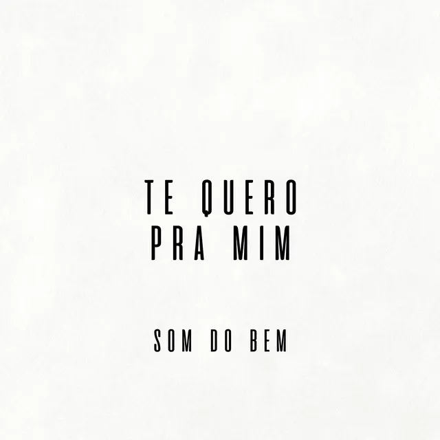 Te Quero pra Mim