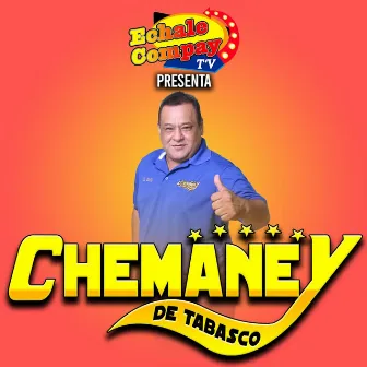 Echale Compay Tv Presenta: by Chemaney de Tabasco