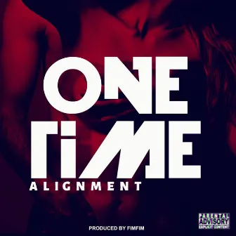 One Time by ALIGNMENT