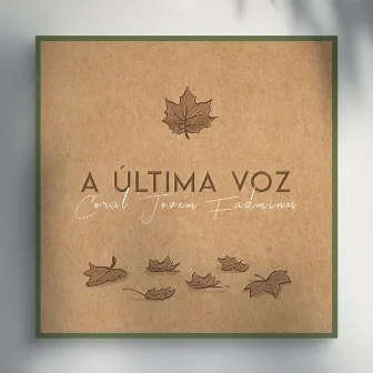 A Última Voz by Coral Jovem da Fadminas