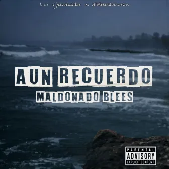 Aún Recuerdo by Maldonado Mc