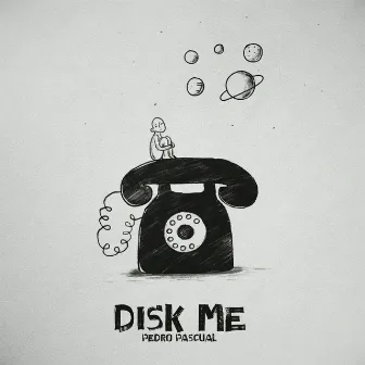 Disk Me by Pedro Pascual