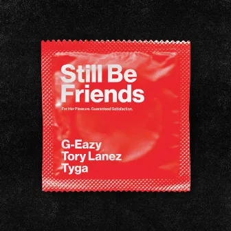 Still Be Friends (feat. Tory Lanez & Tyga) by G-Eazy