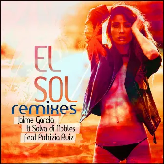 El Sol The Remixes (feat. Patricia Ruiz) by Jaime Garcia