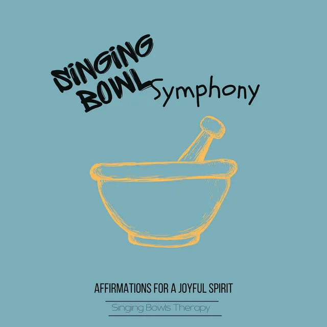 Singing Bowl Symphony: Affirmations for a Joyful Spirit