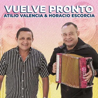 Vuelve Pronto by Atilio Valencia