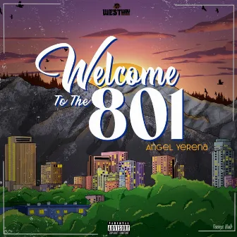 Welcome To The 801 by Angel Yerena