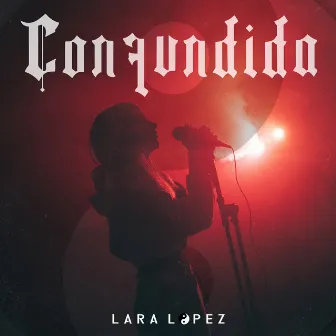 Confundida by Lara Lopez