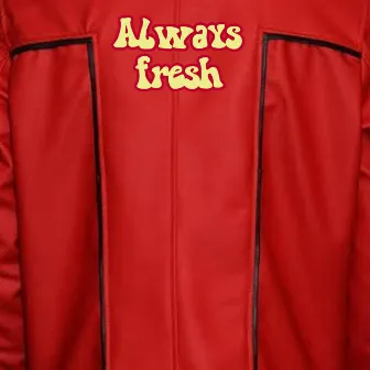 Always Fresh by Jukk