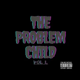 Problem Child by King Alijandro