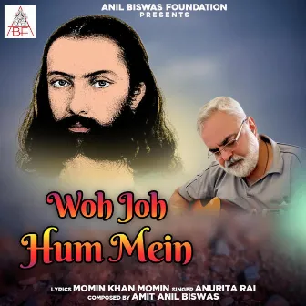 Woh Jo Hum mein by Amit Anil Biswas