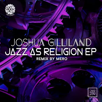 Jazz As Religion by Joshua Gilliland