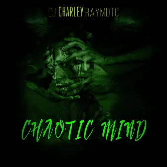 Chaotic Mind by DJ Charley Raymdtc