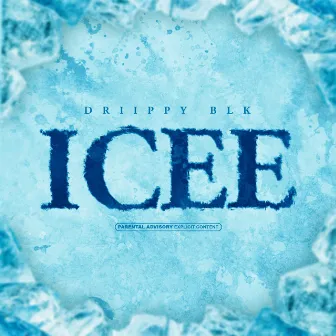 ICEE by Driippy Blk