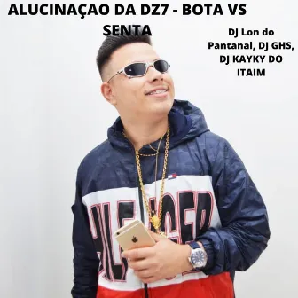 ALUCINAÇAO DA DZ7 BOTA VS SENTA by Dj Kayky do Itaim