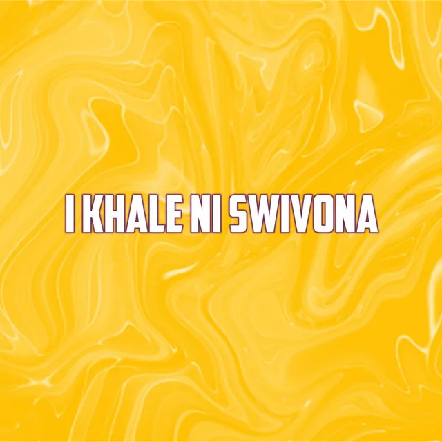 I Khale Ni Swivona