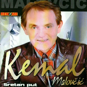 Sretan Put by Kemal Malovčić