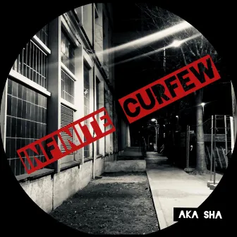 Infinite Curfew by AKA SHA