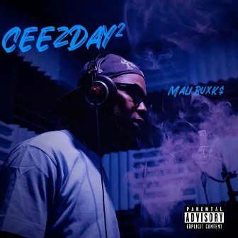 CeezDay 2 by MALI BUXK$