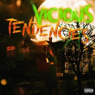 Vicious Tendencies by Sebo